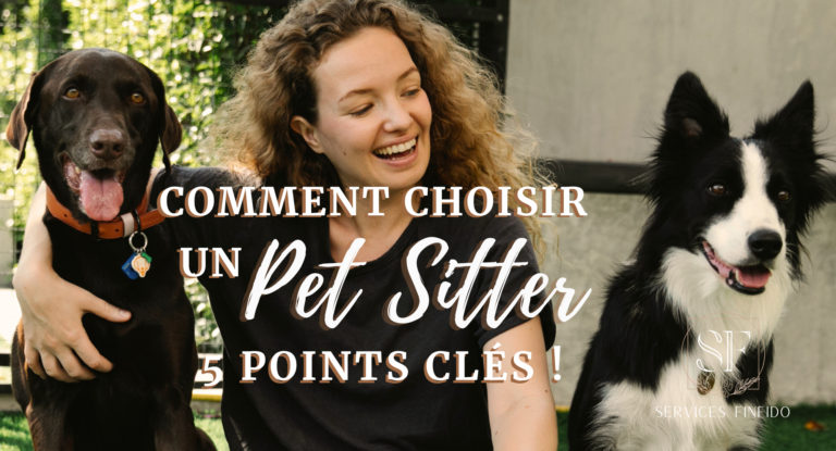 Comment choisir un Pet Sitter : 5 points clés